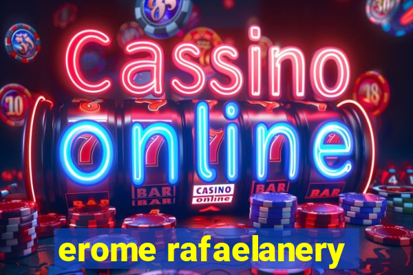 erome rafaelanery