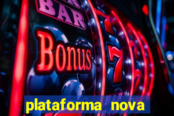 plataforma nova pagando cassino