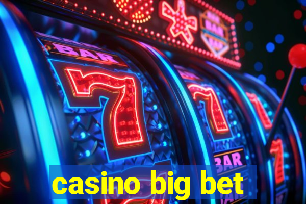 casino big bet