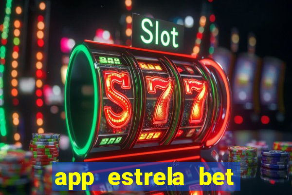 app estrela bet nao compativel