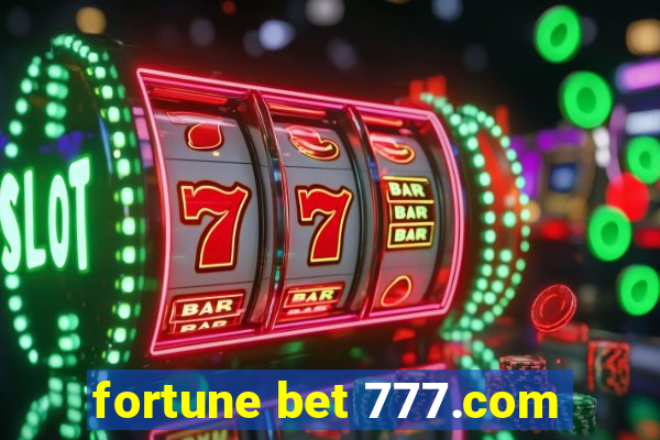 fortune bet 777.com