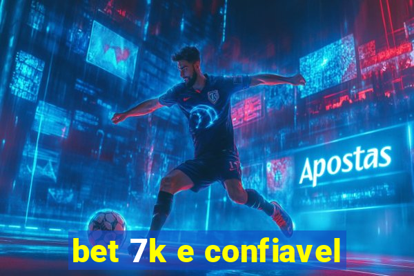 bet 7k e confiavel