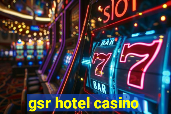 gsr hotel casino