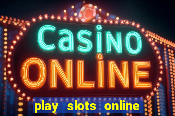 play slots online real money