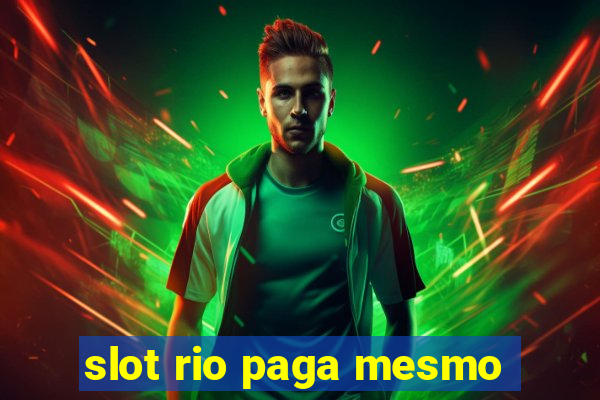 slot rio paga mesmo