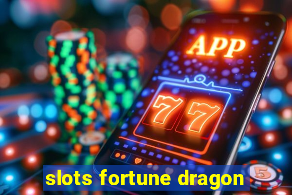 slots fortune dragon