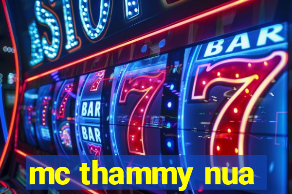 mc thammy nua