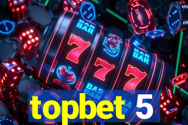 topbet 5