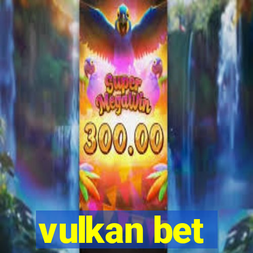 vulkan bet