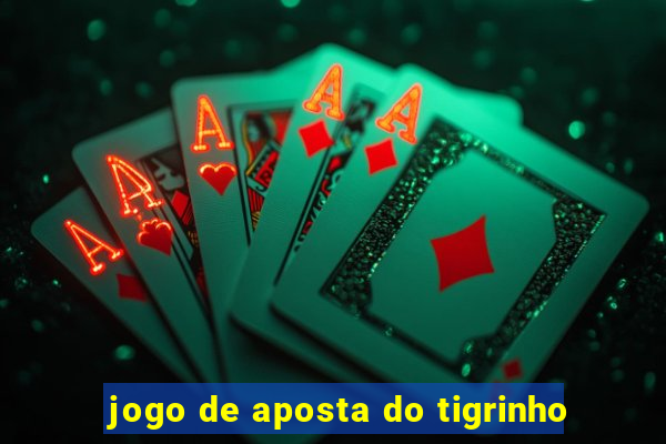 jogo de aposta do tigrinho