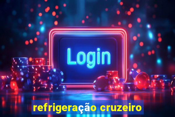 refrigeração cruzeiro