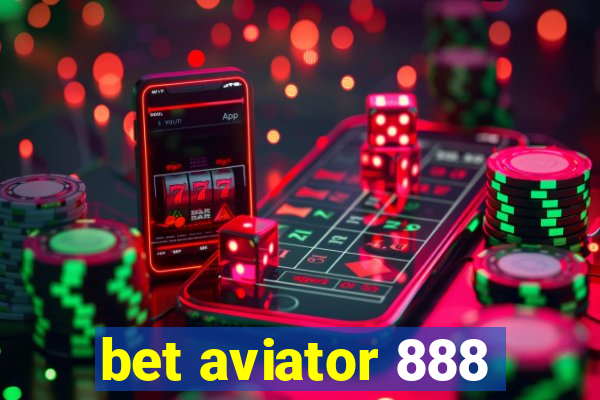 bet aviator 888