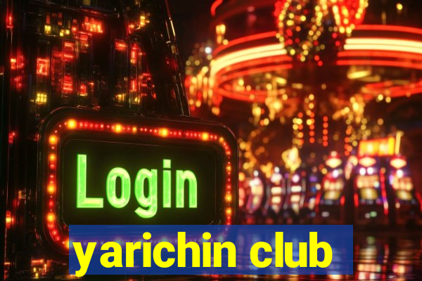 yarichin club