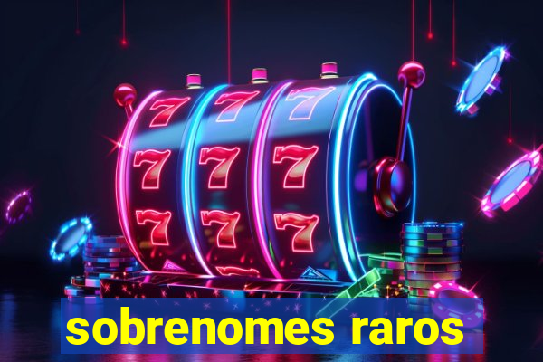 sobrenomes raros