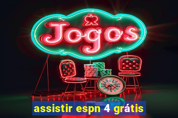 assistir espn 4 grátis