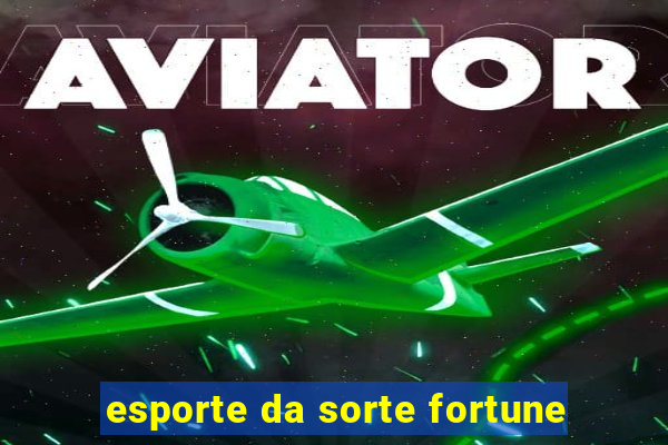 esporte da sorte fortune