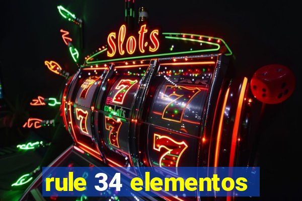 rule 34 elementos