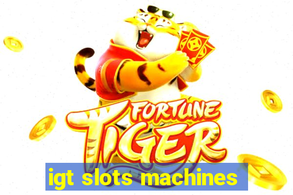 igt slots machines