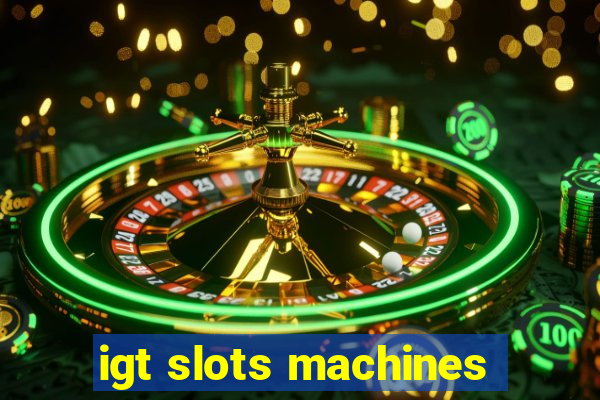 igt slots machines