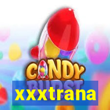 xxxtrana