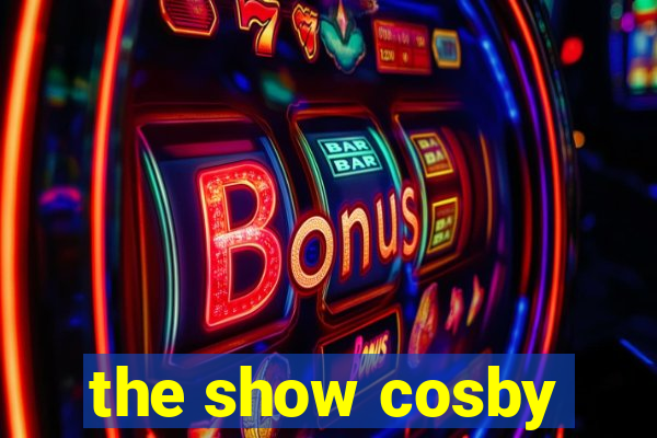 the show cosby