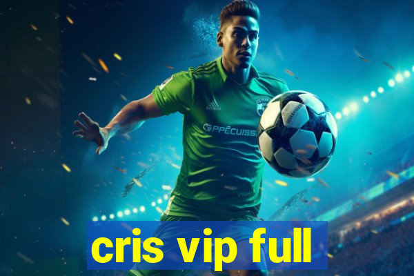 cris vip full