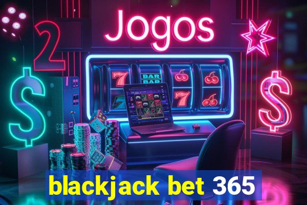 blackjack bet 365