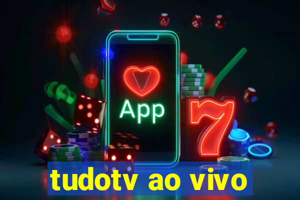 tudotv ao vivo