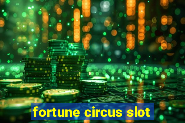 fortune circus slot