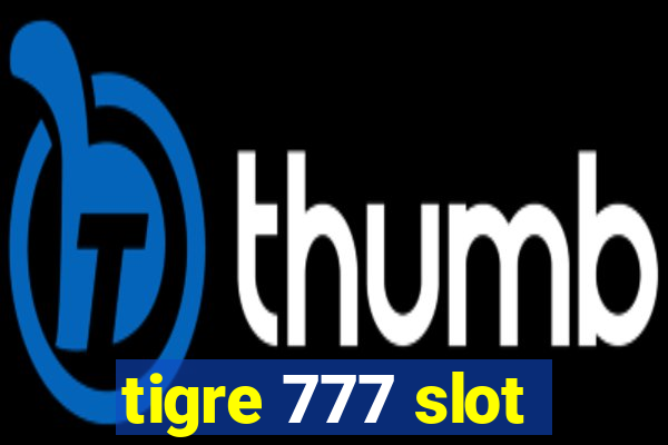 tigre 777 slot