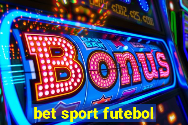 bet sport futebol