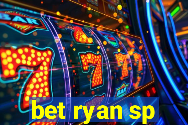 bet ryan sp