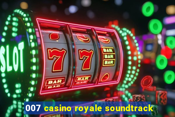 007 casino royale soundtrack