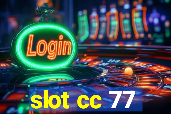 slot cc 77