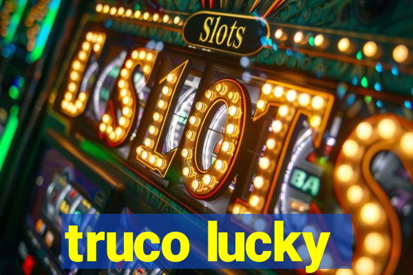 truco lucky