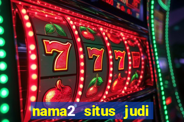 nama2 situs judi slot online