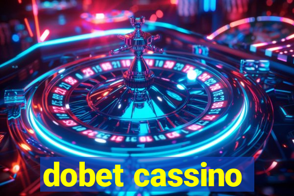 dobet cassino