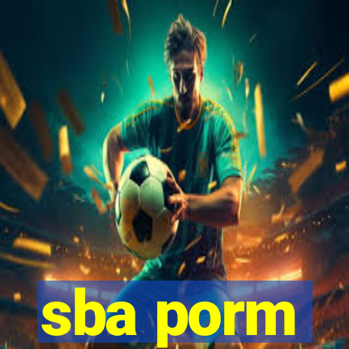 sba porm