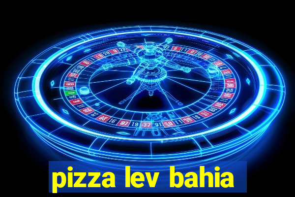 pizza lev bahia