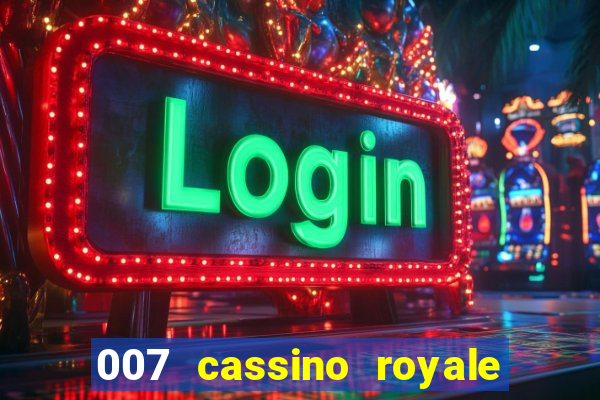 007 cassino royale completo dublado