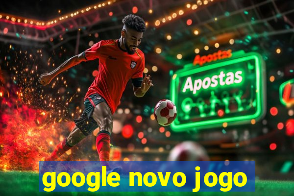 google novo jogo