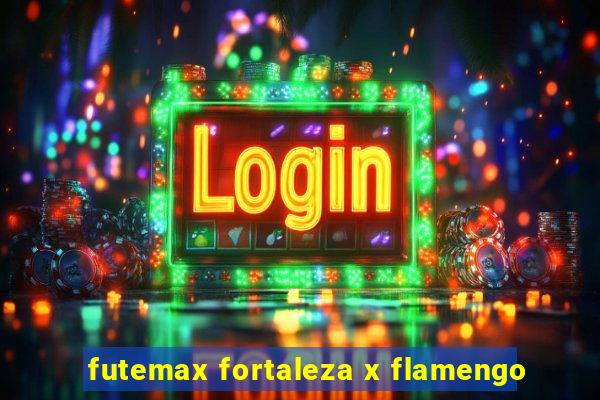 futemax fortaleza x flamengo