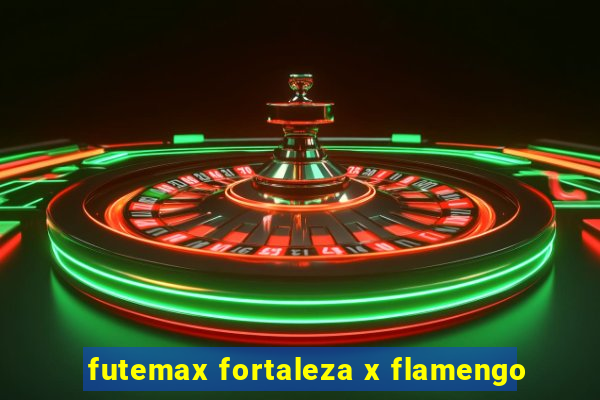 futemax fortaleza x flamengo