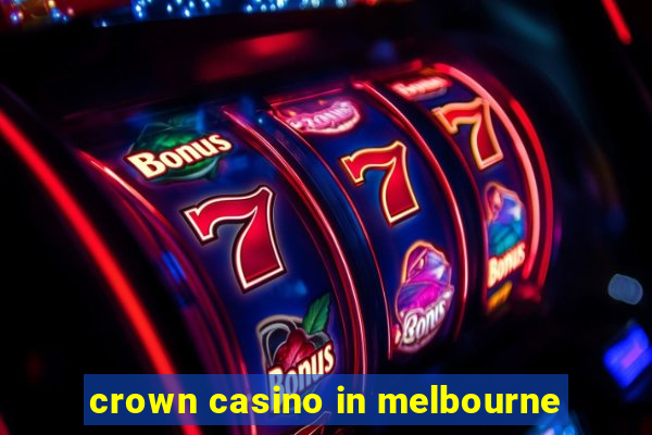 crown casino in melbourne