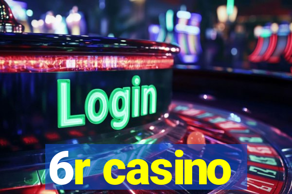 6r casino