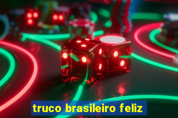 truco brasileiro feliz