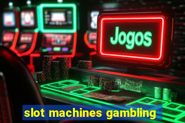 slot machines gambling