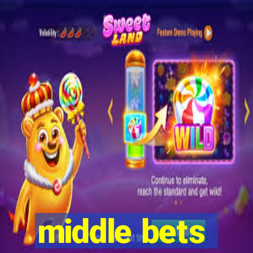 middle bets