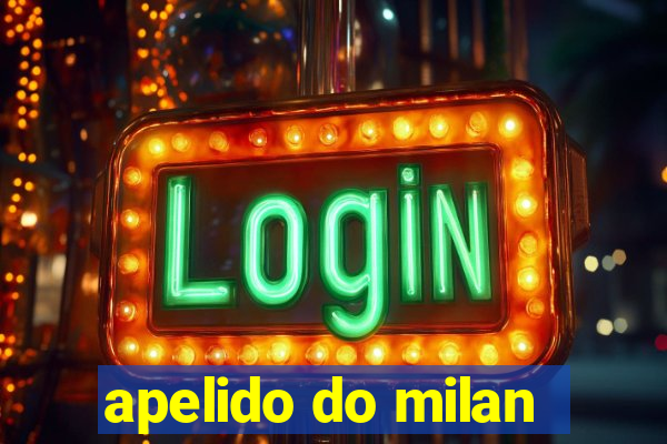 apelido do milan