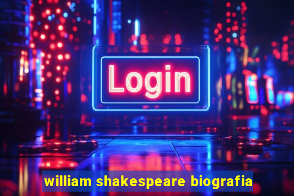 william shakespeare biografia